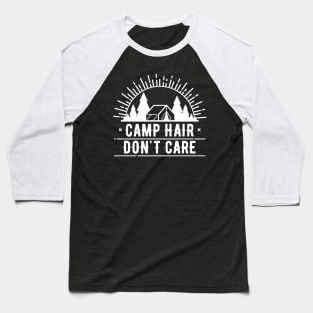 Funny Camp Hair Don't Care for Camping Baseball T-Shirt